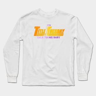 SummerSlam Title Tuesday Long Sleeve T-Shirt